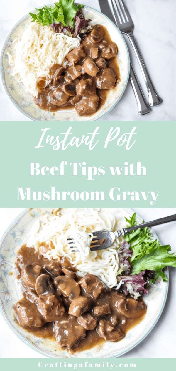 Instant Pot Beef Tips With Mushroom Gravy Crafting a Family Dinner