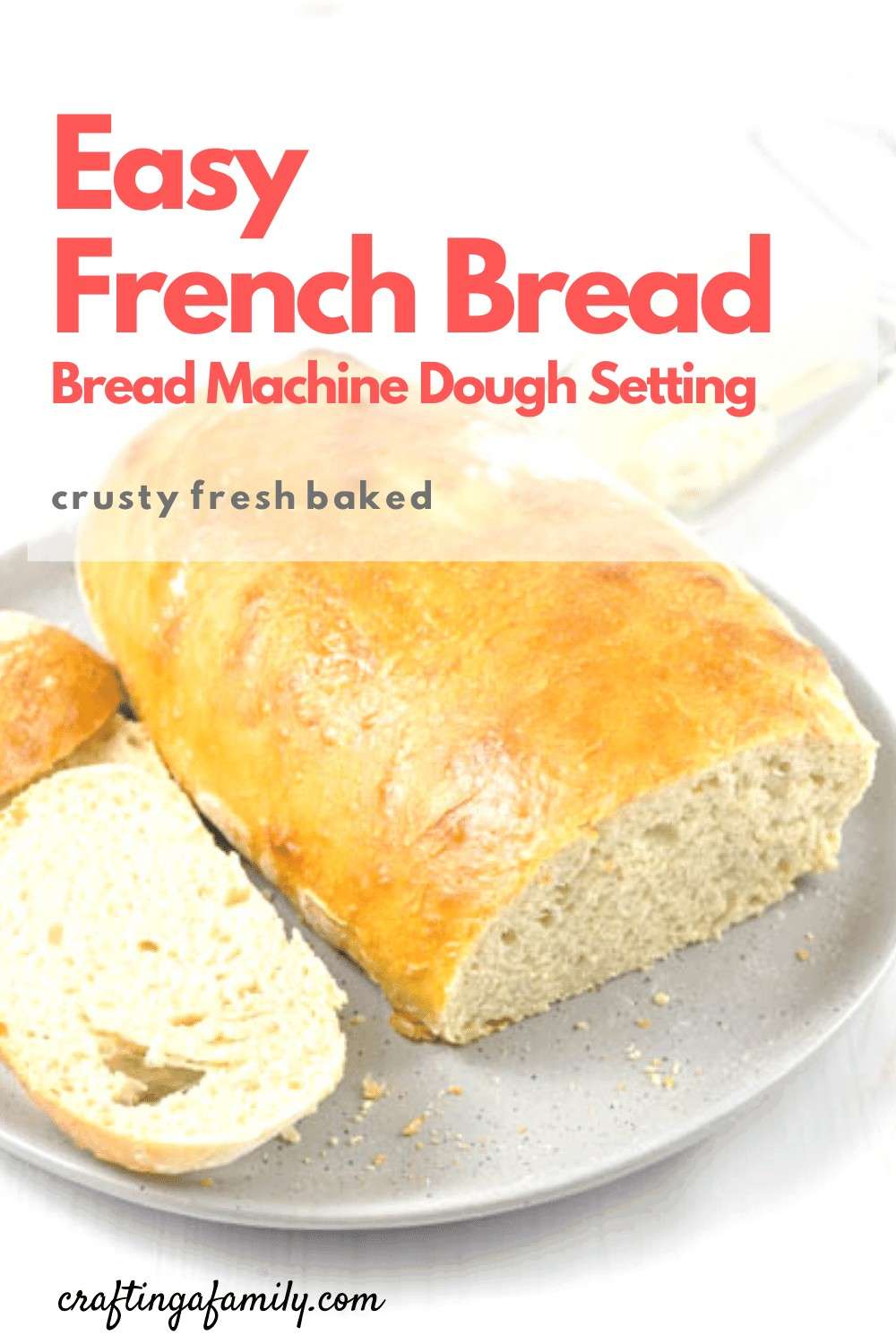 How to Make Homemade Bread Machine French Bread Crafting a Family Dinner