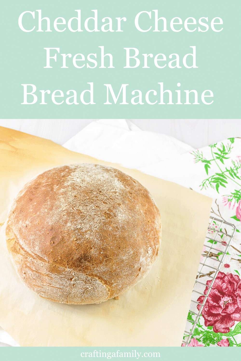 Bread Machine Cheddar Cheese Bread Crafting a Family Dinner