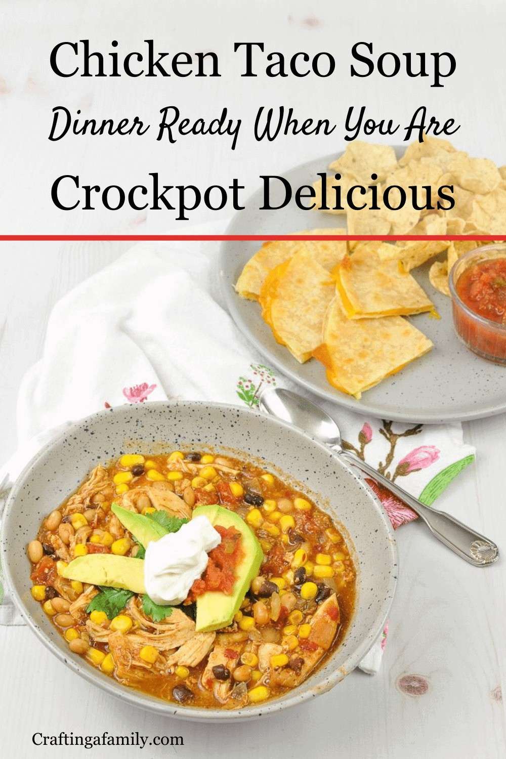 Crockpot Chicken Taco Soup - Crafting a Family Dinner