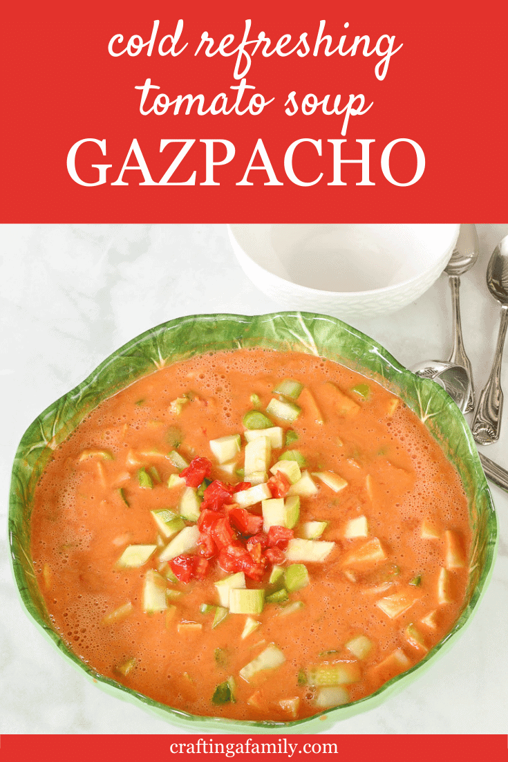 Cold Tomato Gazpacho Soup - Crafting a Family Dinner
