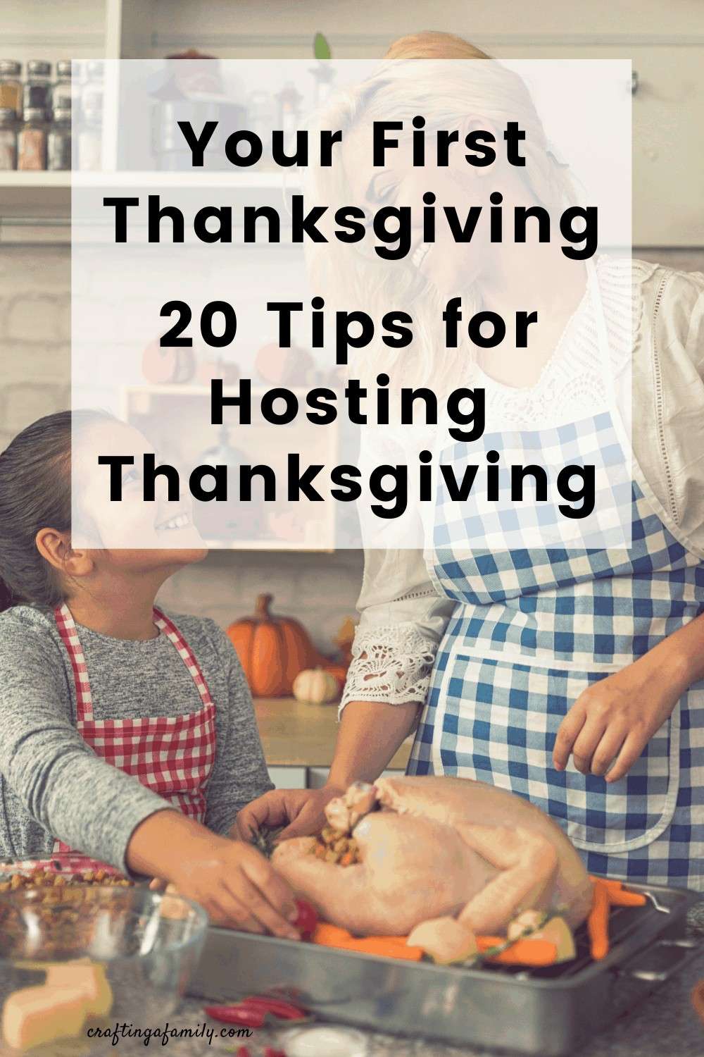 Hosting Thanksgiving for the First Time: 20 Easy Tips - Crafting a ...