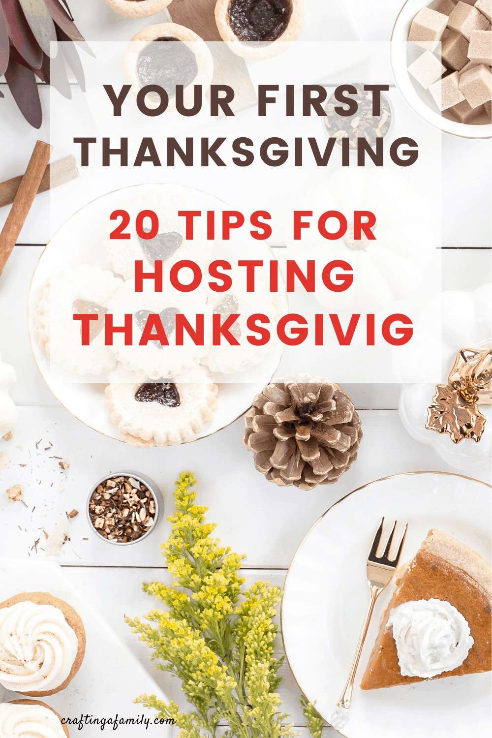 Hosting Thanksgiving for the First Time: 20 Easy Tips - Crafting a ...