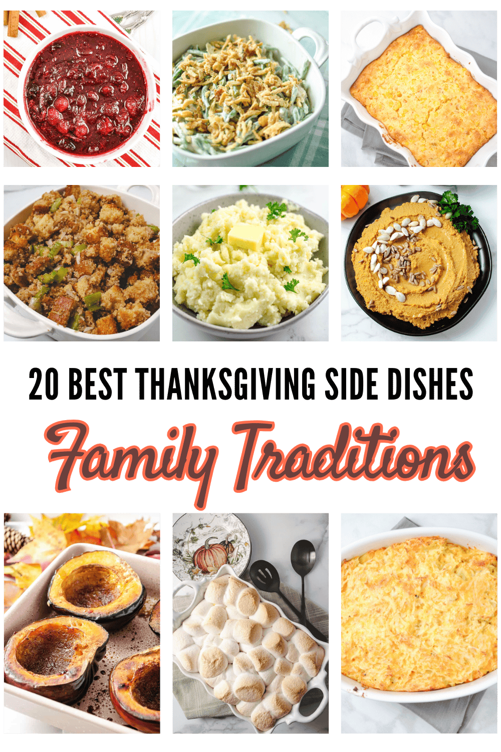 Collage image titled "20 Best Thanksgiving Side Dishes" featuring nine classic holiday recipes including cranberry sauce, green bean casserole, corn casserole, stuffing, mashed potatoes, pumpkin hummus, baked acorn squash, sweet potato casserole with marshmallows, and cheesy hash brown casserole. The words "Family Traditions" are written in script underneath the title.