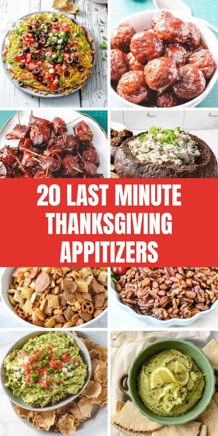 A collage of 8 colorful, tasty dishes with a bold red banner in the center reading "20 Last Minute Thanksgiving Appetizers." The dishes include 7 layer taco dip, cocktail meatballs, bacon-wrapped bites, spinach dip in a bread bowl, homemade Chex Mix, roasted spiced nuts, guacamole with chips, and green hummus topped with lemon slices and peppers. Each dish is photographed from a top-down or angled view, styled on rustic white or neutral backdrops, perfect for holiday snacking.