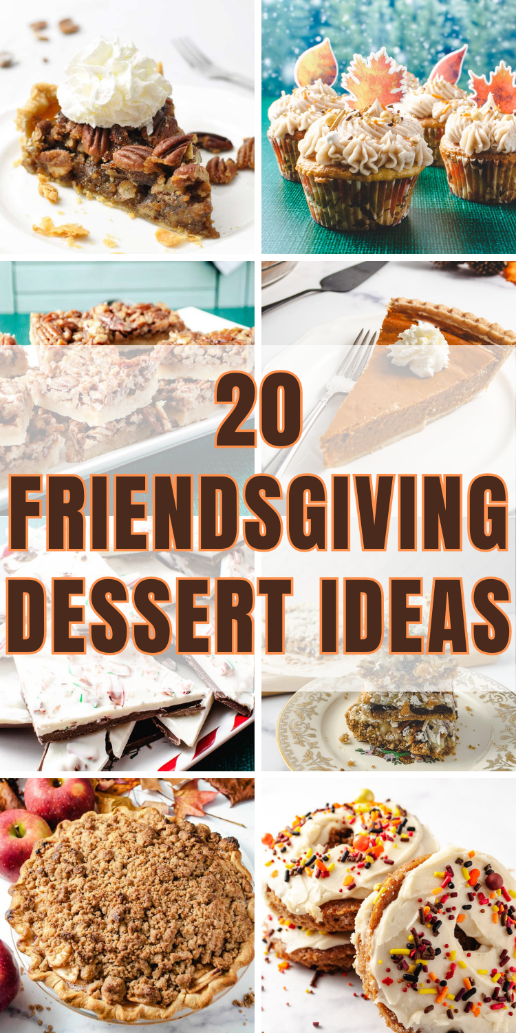A collage of 20 Friendsgiving dessert ideas including pies, cupcakes, cookies, and bars. These easy Friendsgiving desserts feature fall flavors like apple, pecan, and pumpkin. A perfect roundup of Friendsgiving dessert recipes and Friendsgiving food ideas for your holiday table.