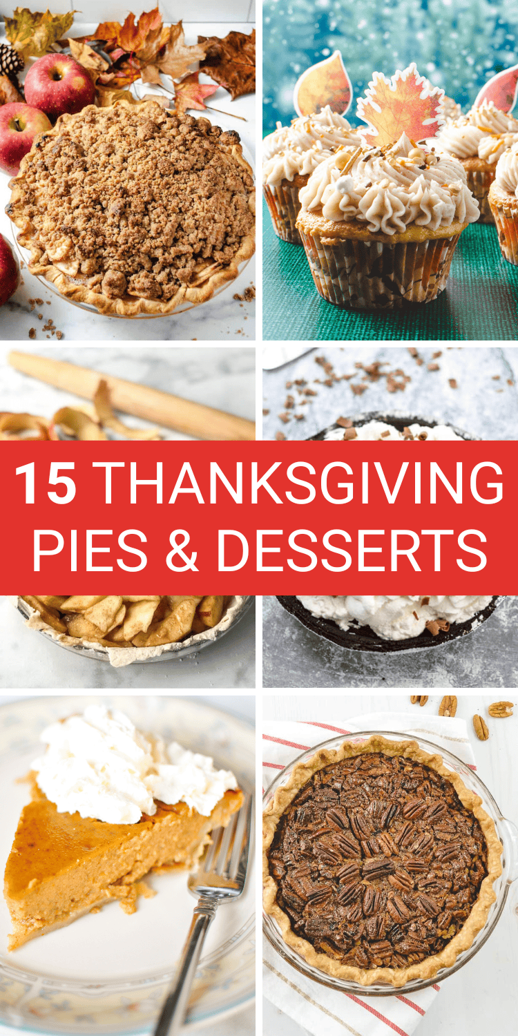Collage of six Thanksgiving desserts including pumpkin pie, pecan pie, apple crumb pie, chocolate pudding pie, cupcakes with fall toppers, and apple pie filling, overlaid with the text "15 Thanksgiving Pies & Desserts." A cozy and festive visual of holiday treats perfect for Thanksgiving baking.
