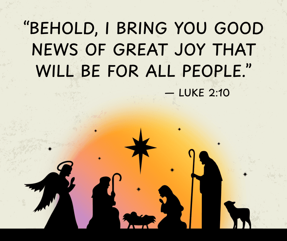Christmas silhouette manger with a "behold I bring you good news of great joy that will be for all people, Luke 2:10