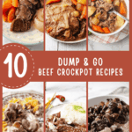 "Collage of six delicious dump and go beef Crockpot meals including pot roast, beef stew, beef stroganoff, teriyaki beef, and mushroom gravy beef tips, displayed with a rustic red border and white text that reads '10 Dump & Go Beef Crockpot Recipes' from craftingafamilydinner.com
