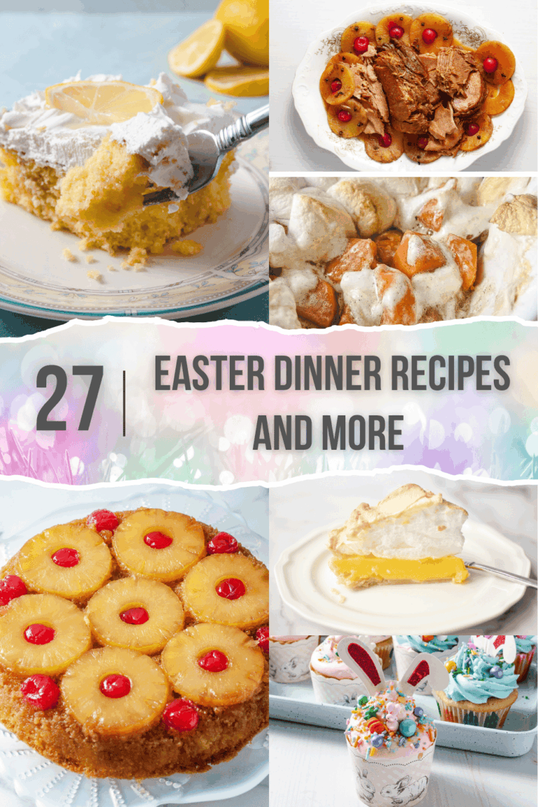 Collage of 27 Easter dinner recipes featuring easy Easter desserts, classic Easter side dishes, and simple Easter dinner ideas, including lemon cake, pineapple upside down cake, Easter ham, deviled egg-style sides, cupcakes, and no-stress holiday meal favorites.